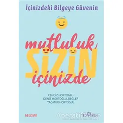 Mutluluk Sizin İçinizde - Yağmur Hortoğlu - Yediveren Yayınları