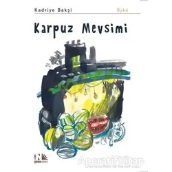 Karpuz Mevsimi - Kadriye Bakşi - Nesin Yayınevi