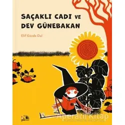Saçaklı Cadı ve Dev Günebakan - Elif Gözde Dal - Nesin Yayınevi