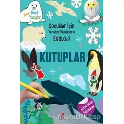 Kutuplar - Çocuklar İçin Yaratıcı Etkinliklerle Ekoloji - Yoo Gye Soon - Erdem Çocuk