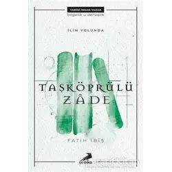 İlim Yolunda: Taşköprülüzade - Fatih İbiş - Erdem Yayınları