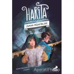 Zaman Misafirleri - Harita Koruyucuları - Esra Bahadır Cesar - Erdem Çocuk
