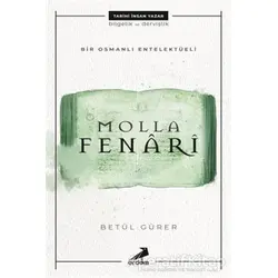Molla Fenari - Bir Osmanlı Entelektüeli - Betül Gürer - Erdem Yayınları