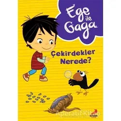 Ege ile Gaga – Çekirdekler Nerede ? - Kolektif - Erdem Çocuk