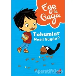 Ege ile Gaga – Tohumlar Nasıl Yayılır ? - Kolektif - Erdem Çocuk