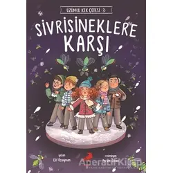 Sivrisineklere Karşı - Üzümlü Kek Çetesi 3 - Elif Özsoyman - Erdem Çocuk