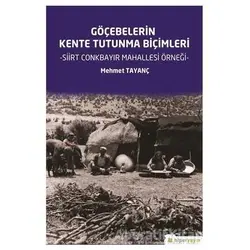 Göçebelerin Kente Tutunma Biçimleri - Mehmet Tayanç - Hiperlink Yayınları