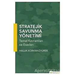 Stratejik Savunma Yönetimi - Haluk Korkmazyürek - Hiperlink Yayınları