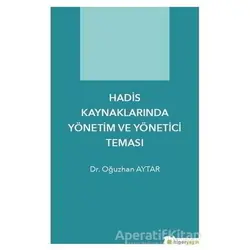Hadis Kaynaklarında Yönetim ve Yönetici Teması - Oğuzhan Aytar - Hiperlink Yayınları