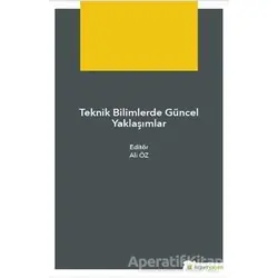 Teknik Bilimlerde Güncel Yaklaşımlar - Ali Öz - Hiperlink Yayınları