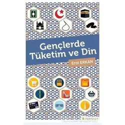Gençlerde Tüketim ve Din - Erol Erkan - Hiperlink Yayınları