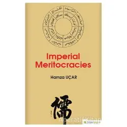 Imperial Meritocracies - Hamza Uçar - Hiperlink Yayınları