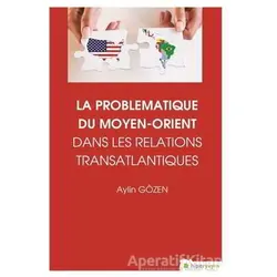 La Problematiqye Du Moyen - Orient Dans Les Relations Transatlantiques