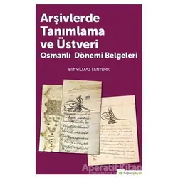 Arşivlerde Tanımlama ve Üstveri - Elif Yılmaz Şentürk - Hiperlink Yayınları