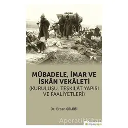 Mübadele İmar ve İskan Vekaleti - Ercan Çelebi - Hiperlink Yayınları