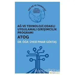 Ağ ve Teknoloji Odaklı Uygulamalı Girişimcilik Programı ATOG - Pınar Göktaş - Hiperlink Yayınları