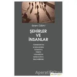 Şehirler ve İnsanlar - Ekrem Özbay - Hiperlink Yayınları
