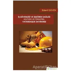 İş Güvenliği ve İşgören Sağlığı Kültürü ve Örgütsel Vatandaşlık Davranışı
