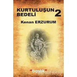 Kurtuluşun Bedeli 2 - Kenan Erzurum - Başlık Yayınları