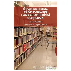 Örneklerle Birlikte Kütüphanelerde Konu Otorite Dizini Oluşturma