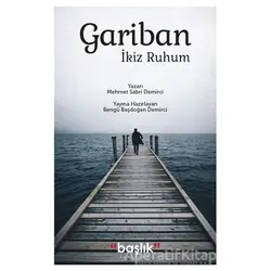 Gariban İkiz Ruhum - Mehmet Sabri Demirci - Başlık Yayınları