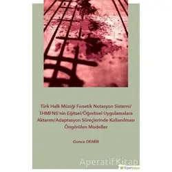 Türk Halk Müziği Fonetik Notasyon Sistemi-THMFNS’nin Eğitsel-Öğretisel Uygulamalara Aktarım-Adaptasy