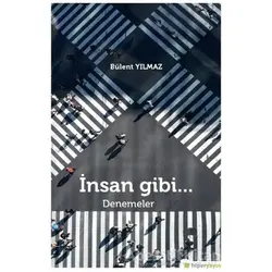 İnsan Gibi... - Bülent Yılmaz - Hiperlink Yayınları