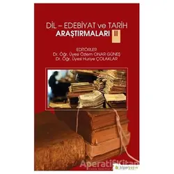 Dil-Edebiyat ve Tarih Araştırmaları 2 - Özlem Onar Güneş - Hiperlink Yayınları