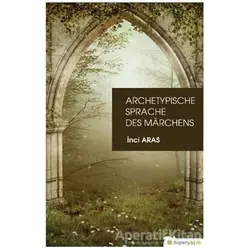 Archetypische Sprache Des Marchens - İnci Aras - Hiperlink Yayınları