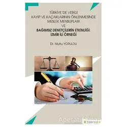 Türkiye’de Vergi Kayıp ve Kaçaklarının Önlenmesinde Meslek Mensupları ve Bağımsız Denetçilerin Etkin