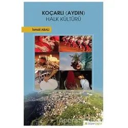 Koçarlı (Aydın) Halk Kültürü - İsmail Abalı - Hiperlink Yayınları