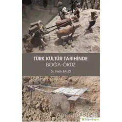 Türk Kültür Tarihinde Boğa - Öküz - Fatih Balcı - Hiperlink Yayınları