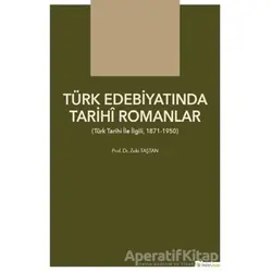 Türk Edebiyatında Tarihi Romanlar - Zeki Taştan - Hiperlink Yayınları