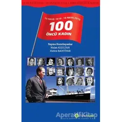 19 Mayıs 1919 - 19 Mayıs 2019 / 100 Öncü Kadın - Nalan Kızıltan - Hiperlink Yayınları