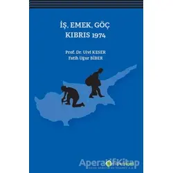 İş, Emek, Göç Kıbrıs 1974 - Ulvi Keser - Hiperlink Yayınları