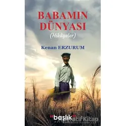 Babamın Dünyası - Kenan Erzurum - Başlık Yayınları