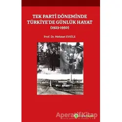 Tek Parti Döneminde Türkiye’de Günlük Hayat (1923-1950) - Mehmet Evsile - Hiperlink Yayınları