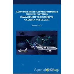 Hava Trafik Kontrolörü Performansını Etkileyen Faktörler Havalimanı Yer Seçimi ve Çalışma Koşulları