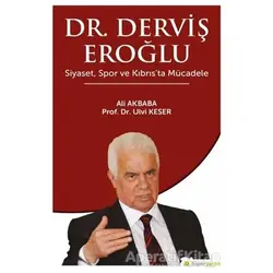 Dr. Derviş Eroğlu Siyaset, Spor ve Kıbrıs’ta Mücadele - Ulvi Keser - Hiperlink Yayınları