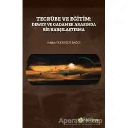 Tecrübe ve Eğitim - Hatice Fakioğlu Bağcı - Hiperlink Yayınları