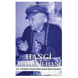 Hangi Atilla İlhan? - Gökhan Karsan - Hiperlink Yayınları