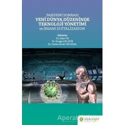 Pandemi Sonrası Yeni Dünya Düzeninde Teknoloji Yönetimi ve İnsani Dijitalizasyon