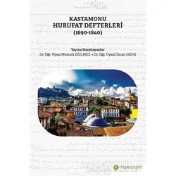 Kastamonu Hurufat Defterleri (1690-1840) - Mustafa Eğilmez - Hiperlink Yayınları