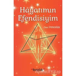 Hayatımın Efendisiyim - Ceni İpekoğlu - Başlık Yayınları