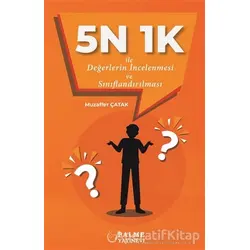 5N 1K İle Değerlerin İncelenmesi ve Sınıflandırılması - Muzaffer Çatak - Palme Yayıncılık