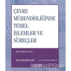 Çevre Mühendisliğinde Temel İşlemler ve Süreçler - Richards Reynolds - Palme Yayıncılık