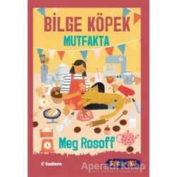 Bilge Köpek Mutfakta - Meg Rosoff - Tudem Yayınları