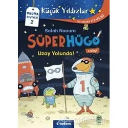 Uzay Yolunda! - Süperhügo 5 - Salah Naoura - Tudem Yayınları