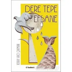 Dere Tepe Efsane - Koray Avcı Çakman - Tudem Yayınları