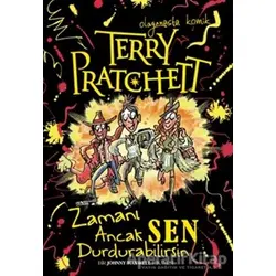 Terry Pratchett - Zamanı Ancak Sen Durdurabilirsin - Terry Pratchett - Tudem Yayınları